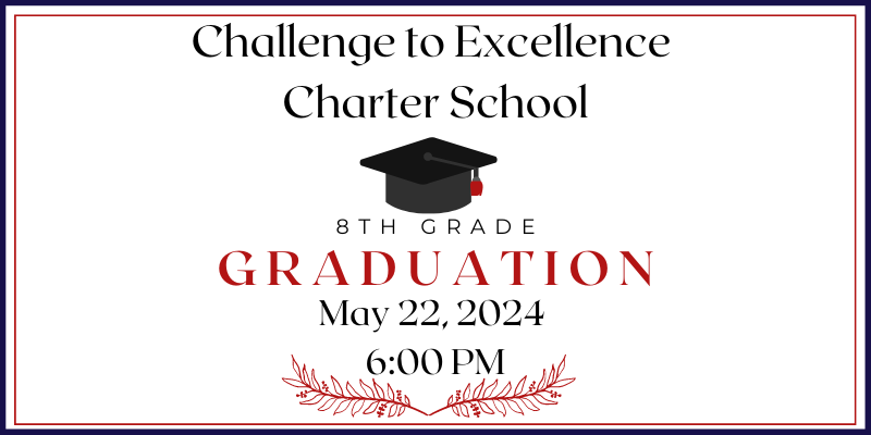 C2E Charter School 8th Grade Graduation May 22, 2024 at 6pm